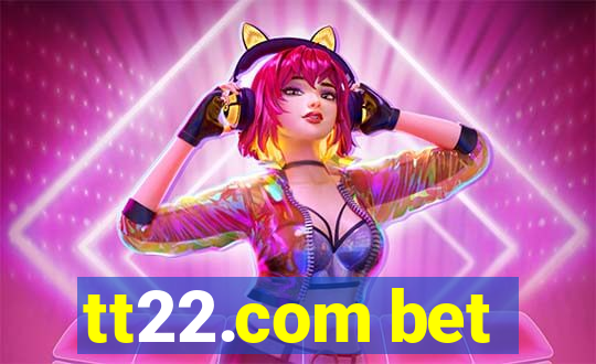 tt22.com bet